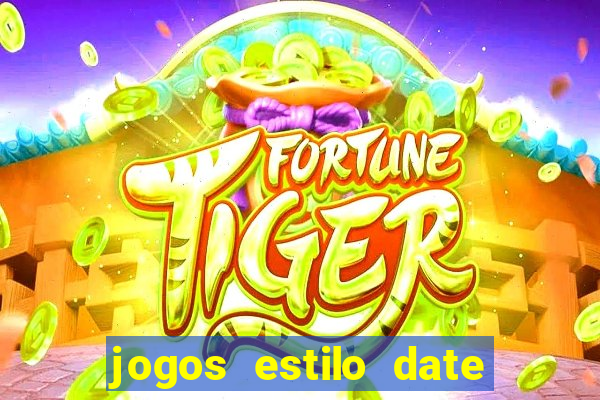 jogos estilo date ariane para android